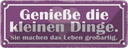 Blechschild 10x27 cm genieße die kleinen Dinge sie Dekoration Spruch Zitat