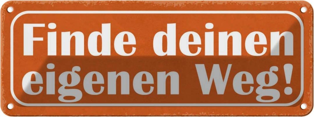 Blechschild 10x27 cm finde deinen eigenen Weg Dekoration Spruch Zitat
