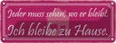 Blechschild 10x27 cm ich bleibe zu Hause Dekoration Spruch Zitat