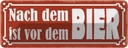 Blechschild 10x27 cm nach dem ist vor BIER Essen Trinken
