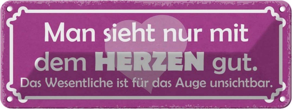 Blechschild 10x27 cm man sieht nur mit dem Herzen gut Spruch Zitat