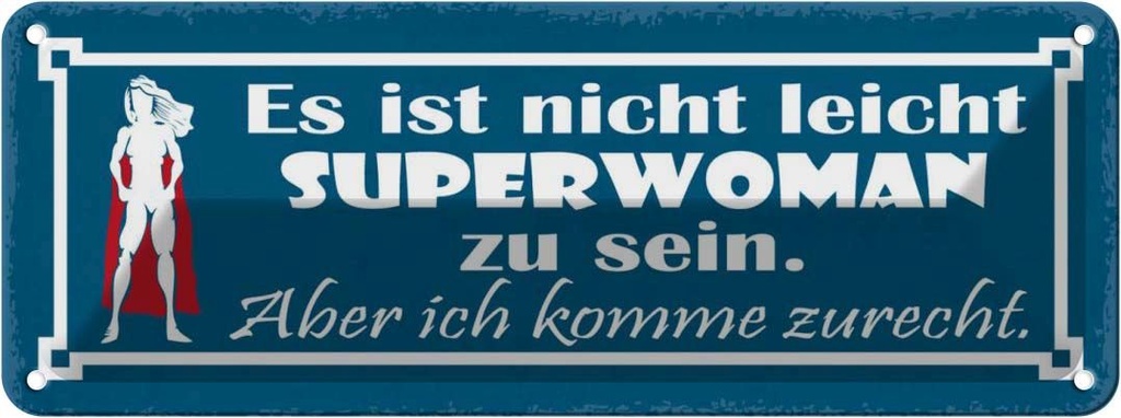 Blechschild 10x27 cm nicht leicht Superwoman zu sein Spruch Zitat