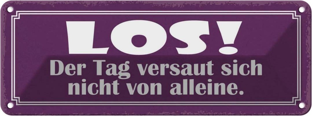 Blechschild 10x27 cm Tag versaut nicht von alleine Dekoration Spruch Zitat