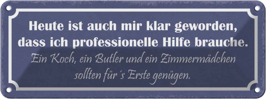 Blechschild 10x27 cm brauch Koch Butler Zimmermädchen Spruch Zitat