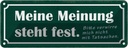 Blechschild 10x27 cm meine Meinung steht fest bitte Dekoration Spruch Zitat