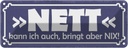 Blechschild 10x27 cm Nett kann ich auch bringt nix Dekoration Spruch Zitat