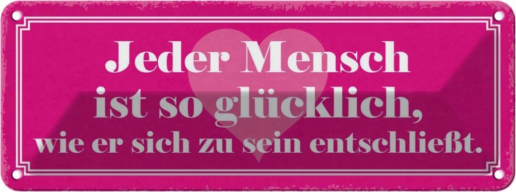 Blechschild 10x27 cm jeder Mensch ist so glücklich Dekoration Spruch Zitat
