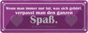 Blechschild 10x27 cm tun was sich gehört kein Spaß Dekoration Spruch Zitat