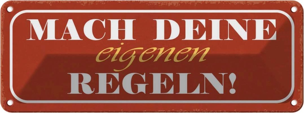 Blechschild 10x27 cm mach deine eigenen Regeln Dekoration Spruch Zitat