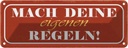 Blechschild 10x27 cm mach deine eigenen Regeln Dekoration Spruch Zitat