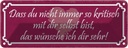Blechschild 10x27 cm nicht so kritisch mit dir selbst Spruch Zitat