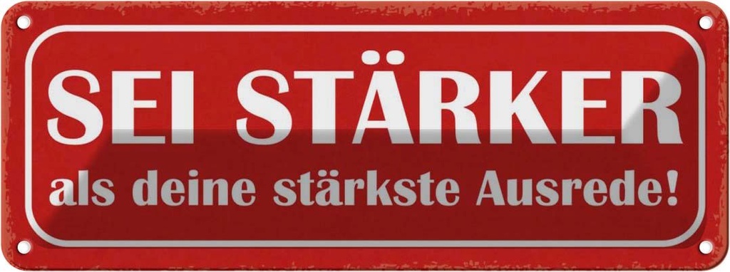Blechschild 10x27 cm sei stärker als deine Ausrede Dekoration Spruch Zitat