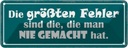Blechschild 10x27 cm größte Fehler die nie gemacht Dekoration Spruch Zitat
