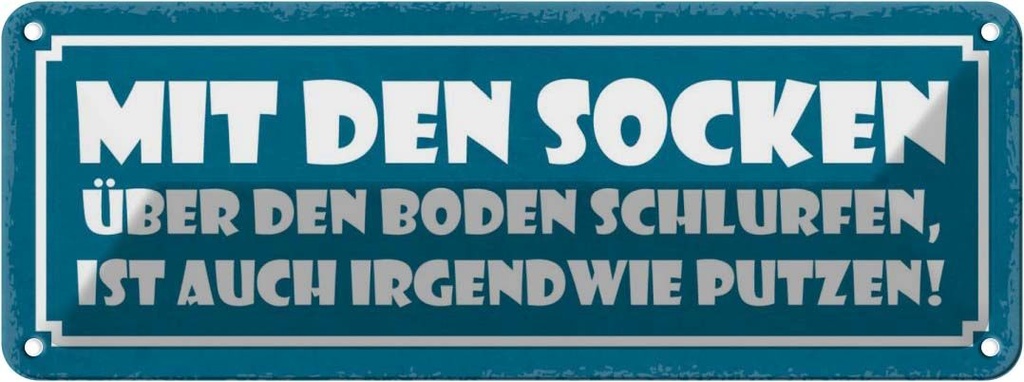 Blechschild 10x27 cm mit Socken über den Boden putzen Spruch Zitat