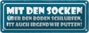 Blechschild 10x27 cm mit Socken über den Boden putzen Spruch Zitat