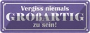 Blechschild 10x27 cm vergiss nie GROßARTIG zu sein Dekoration Spruch Zitat