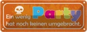 Blechschild 10x27 cm ein wenig Party keine umgebracht Spruch Zitat