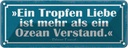 Blechschild 10x27 cm Tropfen Liebe mehr als ein Ozean Spruch Zitat