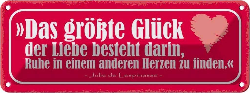 Blechschild 10x27 cm das größte Glück der Liebe Herz Spruch Zitat