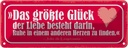 Blechschild 10x27 cm das größte Glück der Liebe Herz Spruch Zitat