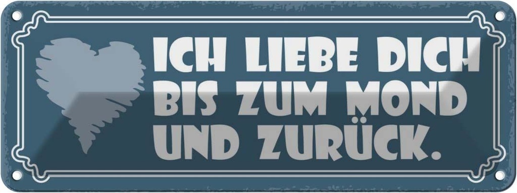 Blechschild 10x27 cm ich liebe dich bis zum Mond und Spruch Zitat