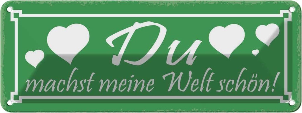 Blechschild 10x27 cm du machst meine Welt schön Herz Spruch Zitat