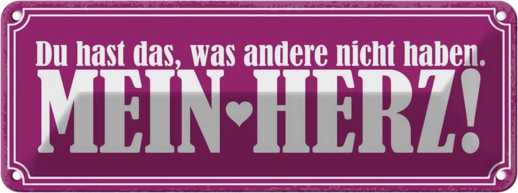 Blechschild 10x27 cm hast was andere nicht mein Herz Spruch Zitat