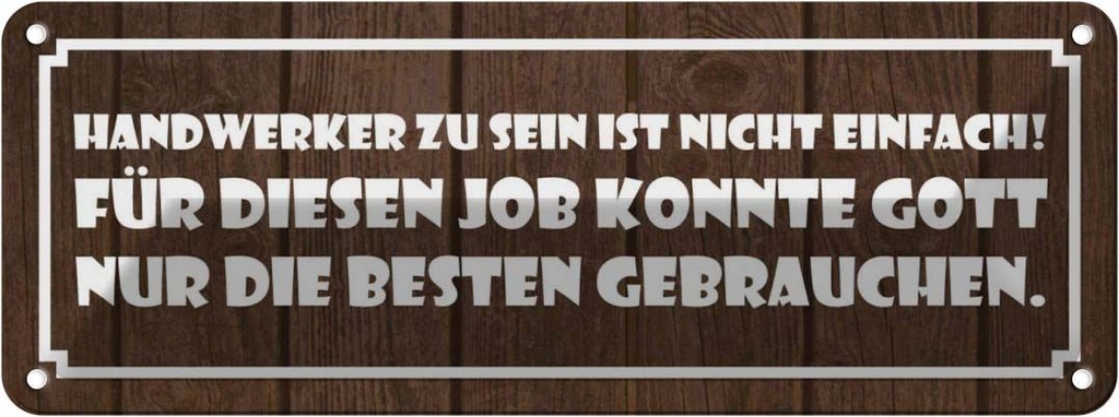 Blechschild 10x27 cm Handwerker sein nicht einfach Dekoration Spruch Zitat