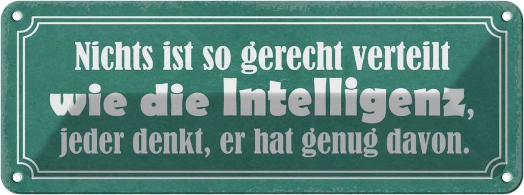 Blechschild 10x27 cm Intelligent gerecht verteilt Dekoration Spruch Zitat