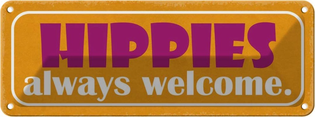 Blechschild 10x27 cm Hippies always welcome Dekoration