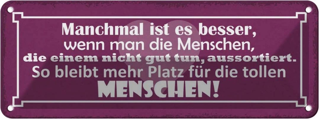 Blechschild 10x27 cm wenn Menschen die nicht gut tun Spruch Zitat