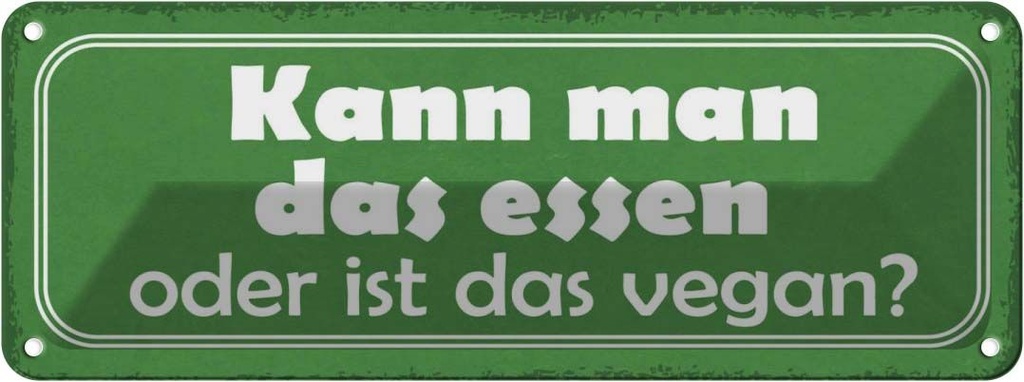 Blechschild 10x27 cm kann man das essen oder vegan Dekoration Spruch Zitat