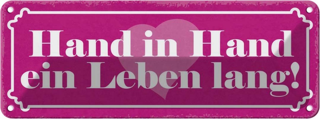 Blechschild 10x27 cm Hand in ein Leben lang Herz Spruch Zitat
