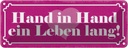 Blechschild 10x27 cm Hand in ein Leben lang Herz Spruch Zitat