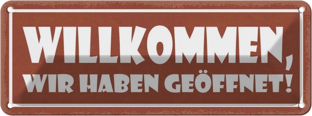 Blechschild 10x27 cm Wilkommen wir haben geöffnet Dekoration Spruch Zitat