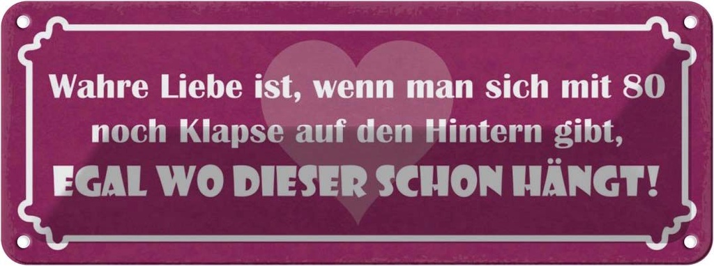 Blechschild 10x27 cm Liebe mit 80 Klapse auf Hintern Spruch Zitat