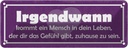 Blechschild 10x27 cm Irgendwasnn kommt ein Mensch Dekoration Spruch Zitat