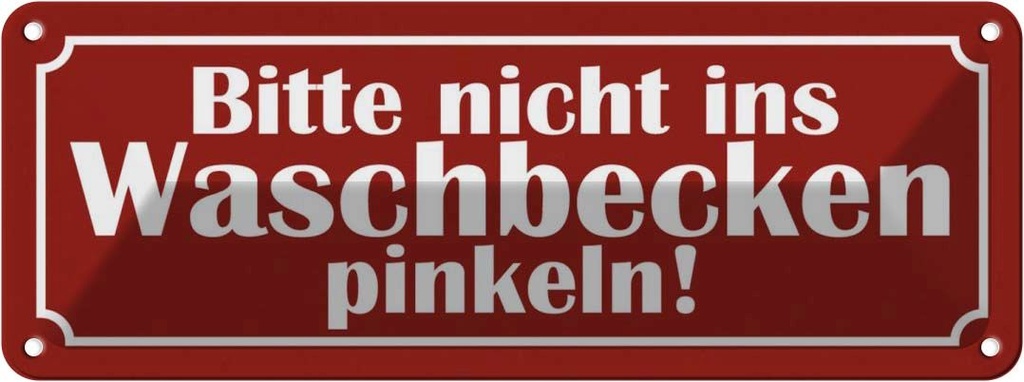 Blechschild 10x27 cm nicht ins Waschbecken pinkeln Warnschild Hinweisschild Sicherheit Vorsicht
