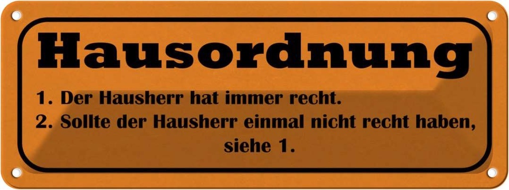Blechschild 10x27 cm Hausordnung Hausherr immmer Recht Spruch Zitat