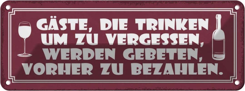 Blechschild 10x27 cm Gäste die trinken um vergessen Essen