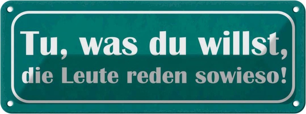 Blechschild 10x27 cm tu was du willst reden sowieso Dekoration Spruch Zitat