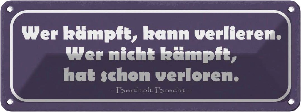 Blechschild 10x27 cm wer kämpft kann verlieren Dekoration Spruch Zitat