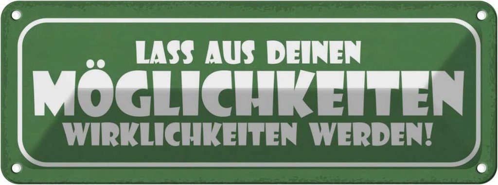 Blechschild 10x27 cm aus Möglichkeiten Wirklichkeiten Spruch Zitat