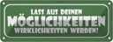 Blechschild 10x27 cm aus Möglichkeiten Wirklichkeiten Spruch Zitat