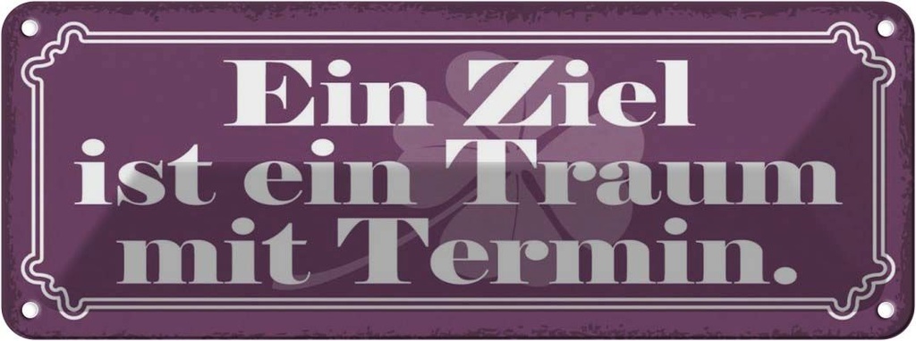 Blechschild 10x27 cm Ziel ist ein Traum mit Termin Dekoration