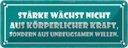 Blechschild 10x27 cm Stärke wächst aus Willen Dekoration Spruch Zitat