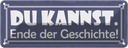 Blechschild 10x27 cm du kannst Ende der Geschichte Dekoration Spruch Zitat
