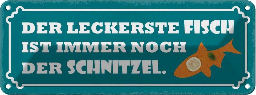 Blechschild 10x27 cm leckerste Fisch ist Schnitzel Essen Trinken