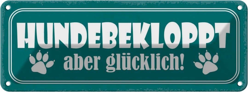 Blechschild 10x27 cm Hundebekloppt aber glücklich Tier Haustier Hund