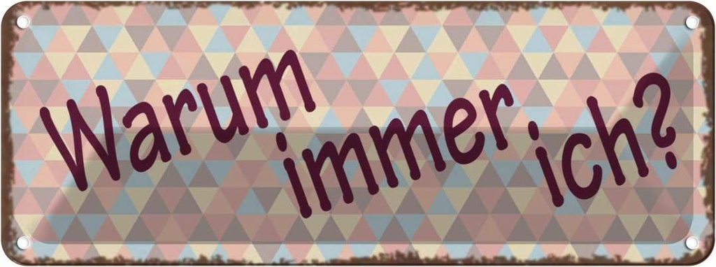 Blechschild 10x27 cm warum immer ich Dekoration Spruch Zitat